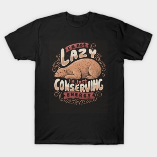 Lazy Bear - Funny Quote Animal gift T-Shirt